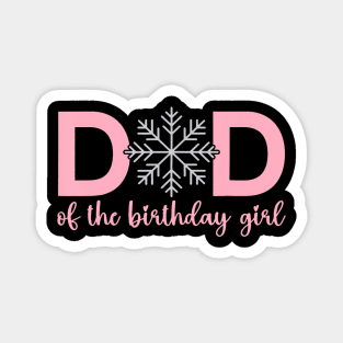 Dad Of The Birthday Girl Winter Onederland 1st Birthday Magnet