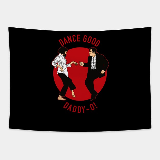 Dance good Daddy-o! Tapestry by buby87