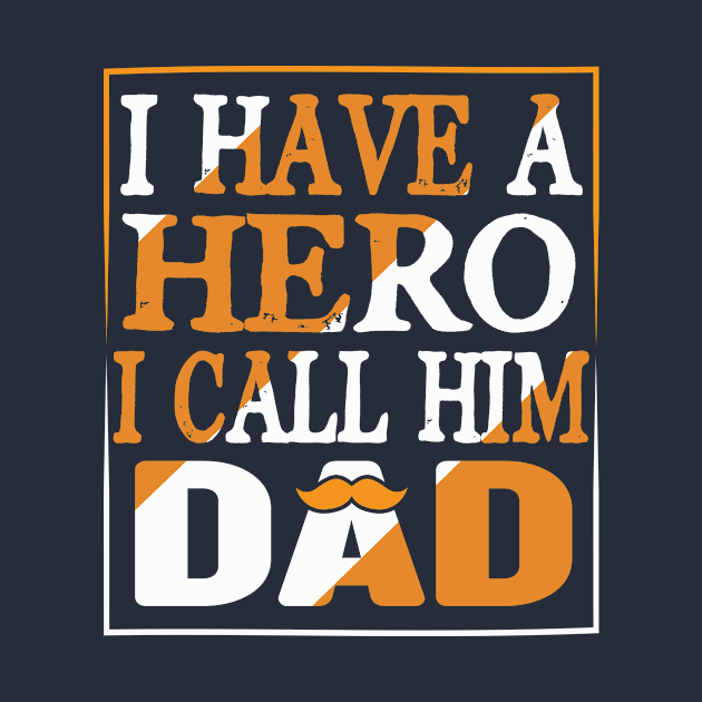 I have a hero i call him dad by Roberto C Briseno