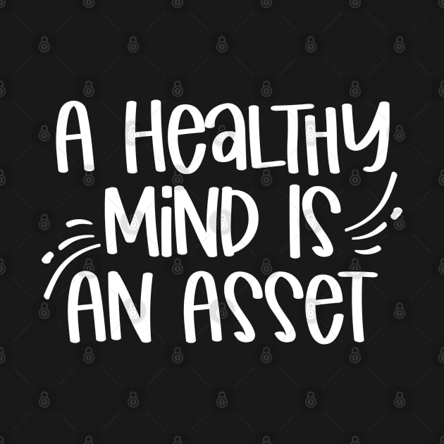 A Healthy Mind is An Asset by berwies