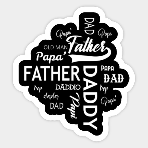 Father, Dad, Daddy, Papa, Daddy, Papa And Old Man - Father - Sticker