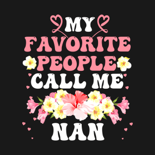 My favorite people call me Nan T-Shirt