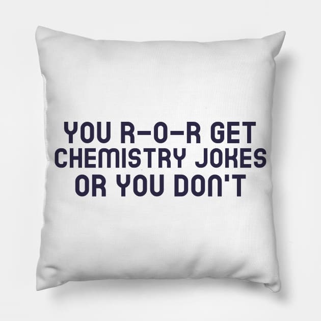 You Ether Get Chemistry Jokes... Pillow by Chemis-Tees