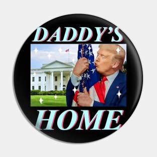 Funny Trump Daddy’s Home, Republican 2024, Trump President Pin