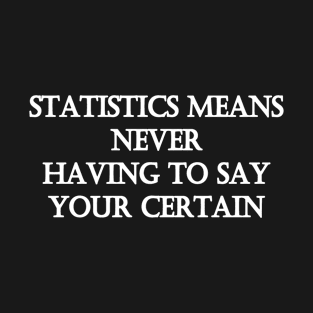 Funny One-Liner “Statistics” Joke T-Shirt