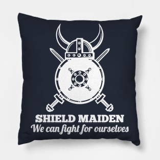 SHIELD MAIDEN - We can fight for ourselves (white) Pillow