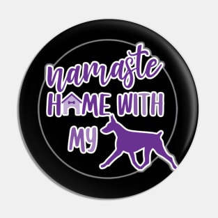 Namaste Home With My Doberberman Pin