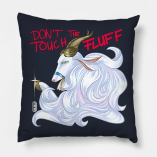 Don't touch the fluff Pillow