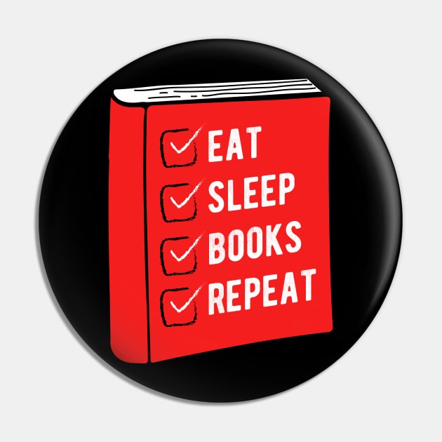 Eat Sleep Books Repeat - Funny Gift for Book Lovers Pin by clickbong12