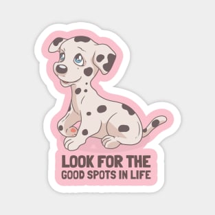 Look for the good spots in life. Dalmatian dog Magnet