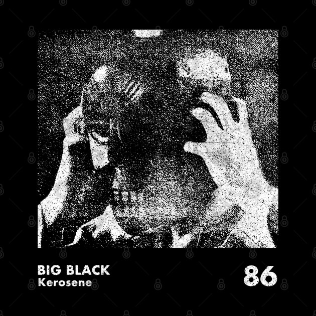 Big Black / Kerosene / Minimalist Artwork Design by saudade