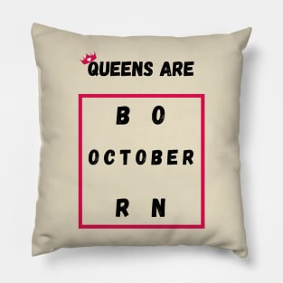 Queens Are Born In October Pillow