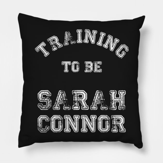 Training to be... Sarah Connor White Pillow by LordDanix