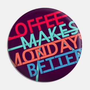 Coffee Makes Mondays Better Pin