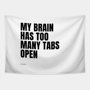 my brain has too many tabs open Tapestry