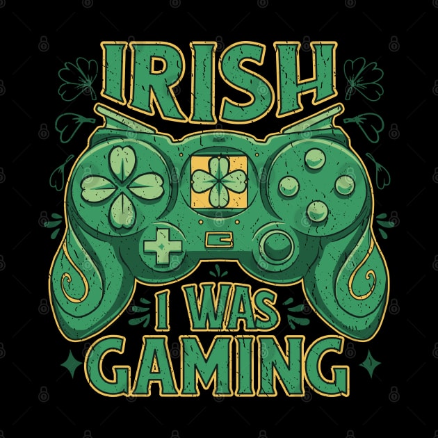 Irish I Was Gaming Funny St Patrick's Gamer Saying by DetourShirts