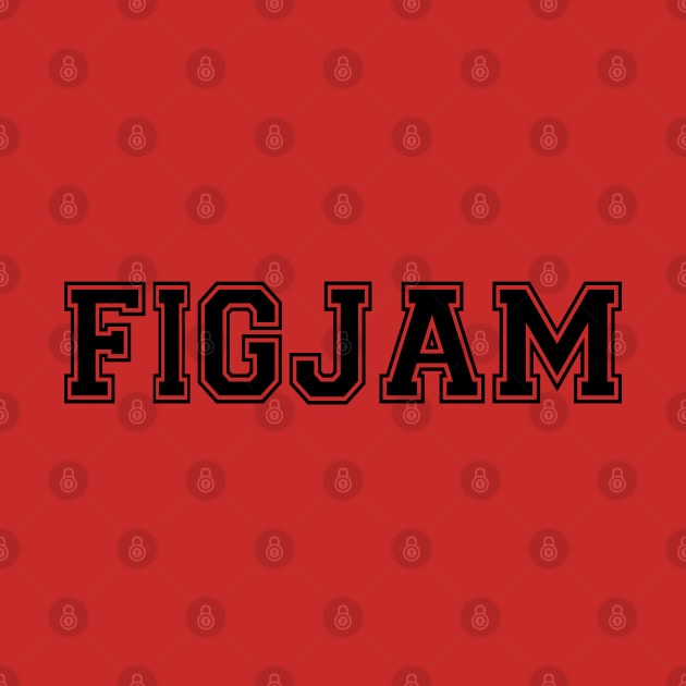 "FIGJAM" in black college sports jersey font - Aussie slang FTW by PlanetSnark