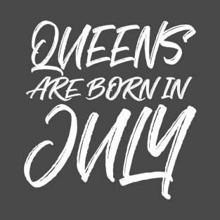 Queens are born in July T-Shirt