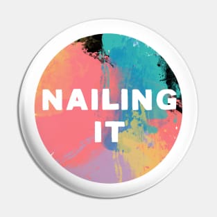 Nailing It (white background) Pin