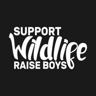 Cute Moms boy , Support Wildlife Raise Boys T-Shirt