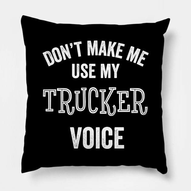 Trucker Funny Gift Truck Driver Delivery Loud Meme Silly Pillow by HuntTreasures