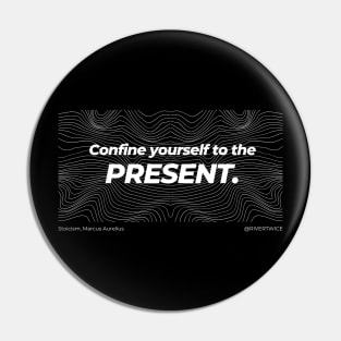 Stoicism Confine yourself to the Present Pin