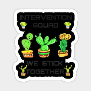 Intervention Squad We Stick Together Cactus Teacher Students Magnet