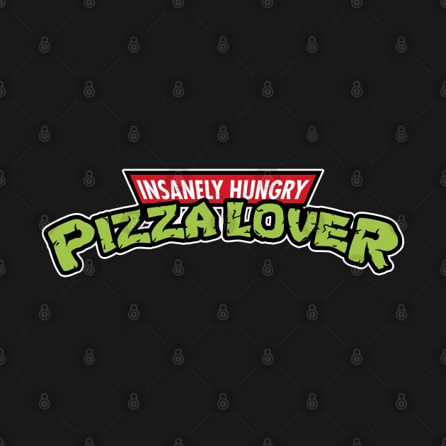 Insanely Hungry Pizza Lover by Sachpica