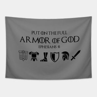 Put on the full armor of God, from Ephesians 6 black text Tapestry