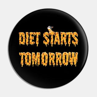 Diet Starts Tomorrow Pin