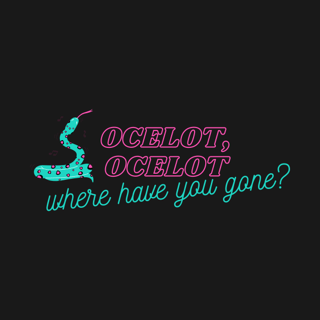 Where have you gone, Ocelot? by Abide the Flow