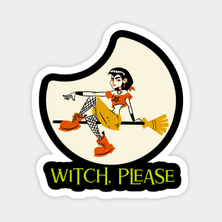 Witch, Please Funny Halloween Design Magnet