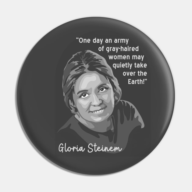 Gloria Steinem Portrait and Quote Pin by Slightly Unhinged