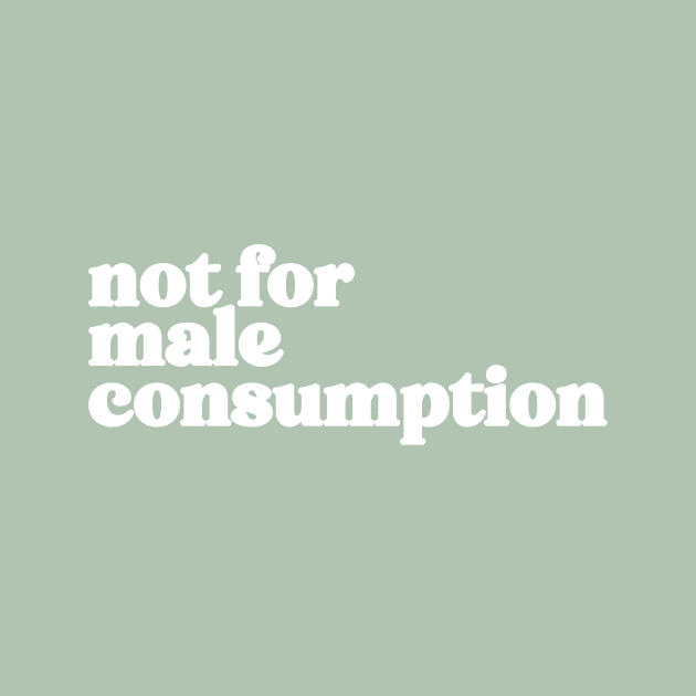 not for male consumption by bidoctor