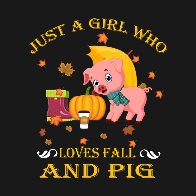 Just A Girl Who Loves Fall & Pig Funny Thanksgiving Gift by LiFilimon