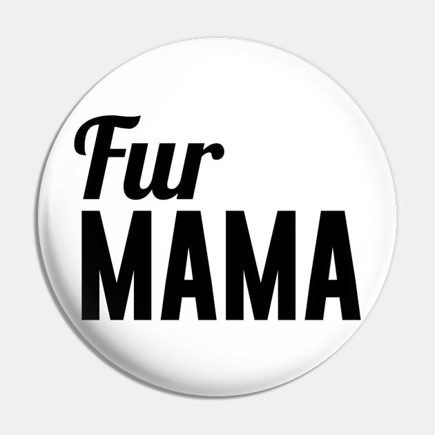 Fur Mama Pin by Venus Complete