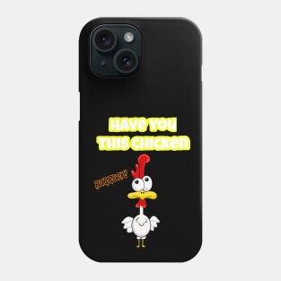 Have you seen this Chicken Phone Case