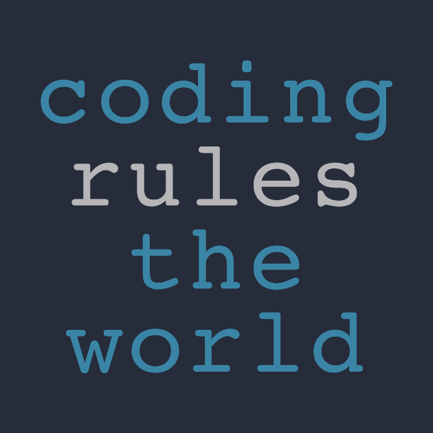 Coding rules the world by INKUBATUR