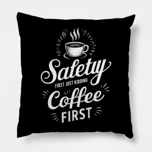 Safety First Just Kidding Coffee First Pillow