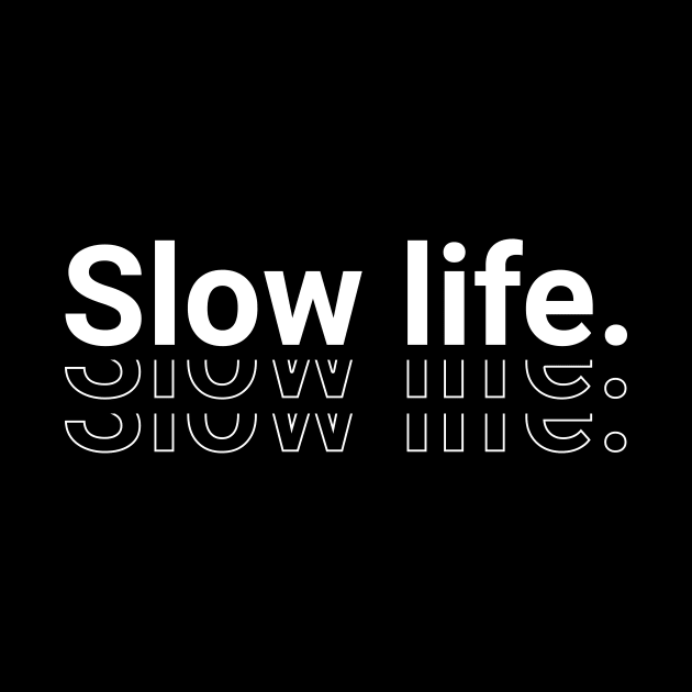 Slow life T-Shirt by macakka