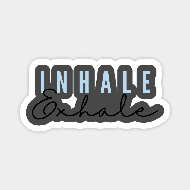 Inhale, Exhale Typography Magnet by jeune98