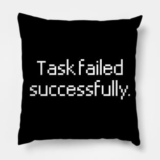 Task failed successfully black Pillow