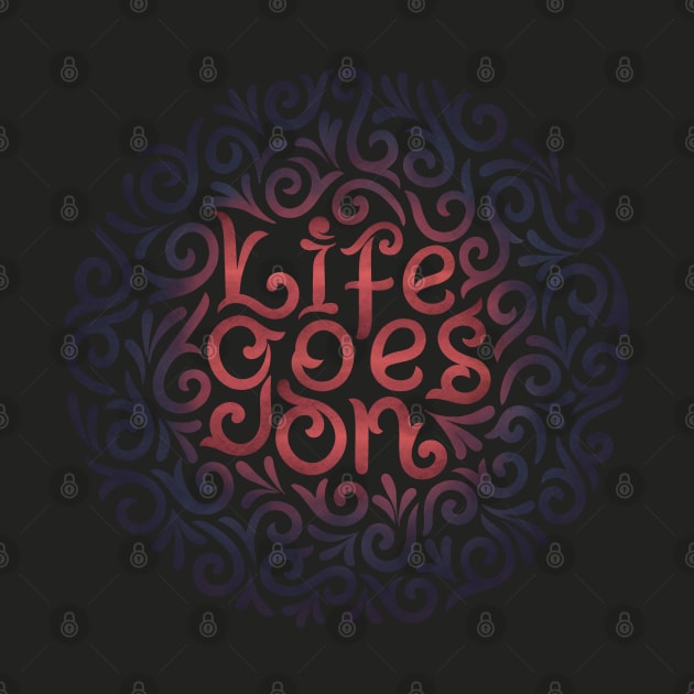 life goes on by InisiaType