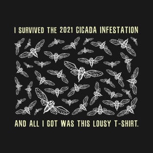 I Survived the 2021 Cicada Infestation Funny Meme Design T-Shirt