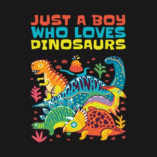 Cute Kids Dinosaur, Just A Boy Who Loves Dinosaurs T-Shirt