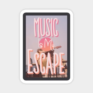 Music is my Escape Magnet