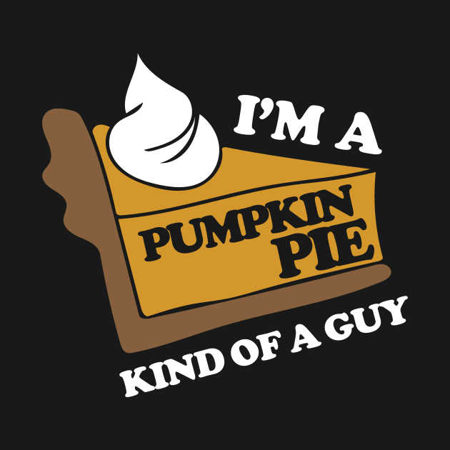 I'm a pumpkin pie kind of a guy by bubbsnugg