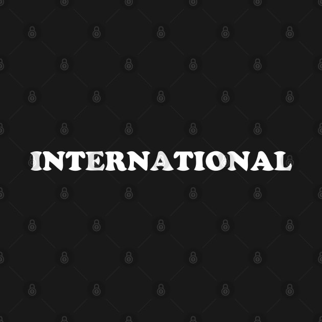 INTERNATIONAL by mabelas