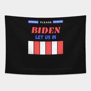 Biden/Harris please let us in, American Mexican Borders Tapestry