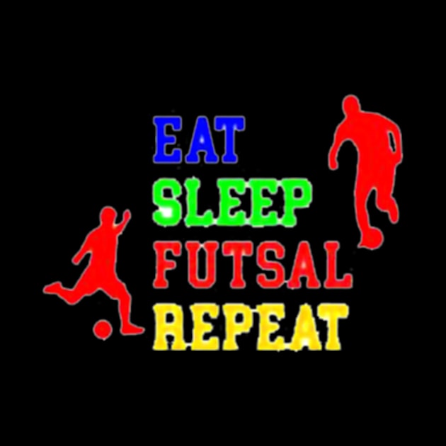 Eat Sleep Futsal Repeat by Yann Van Campfort